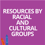 Resources by Racial and Cultural Gruops