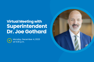 Superintendent Gothard headshot with text saying "Virtual Meeting with SuperintendentJoe Gothard"