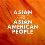 Asian and Asian American People 