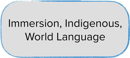 Immersion, Indigenous, World Language button